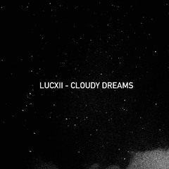 Lucxii - Cloudy Dreams