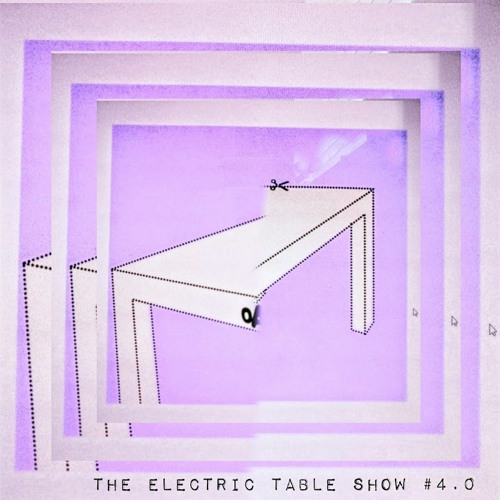 The Electric Table Show #4