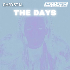 CHRYSTAL- The Days (ConnorM Remix)