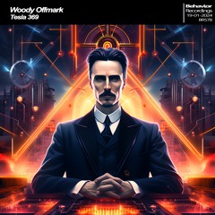 Woody Offmark - Tesla 369 (Out Now)