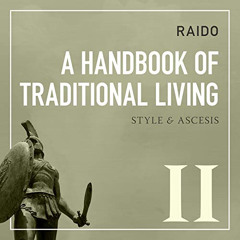 [Access] EBOOK 🖌️ A Handbook of Traditional Living: Style & Ascesis II by  Raido,Jer