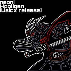 NEONI - HOOLIGAN [Usicx Release]
