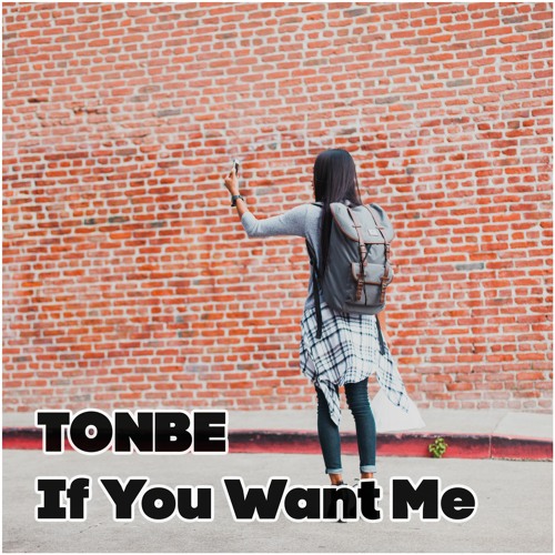 Tonbe - If You Want Me (Radio Mix)