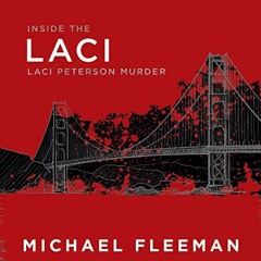 READ EPUB 📘 Laci: Inside the Laci Peterson Murder by  Michael Fleeman,Malcolm Hillga