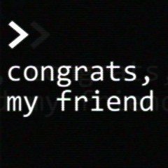 congrats, my friend