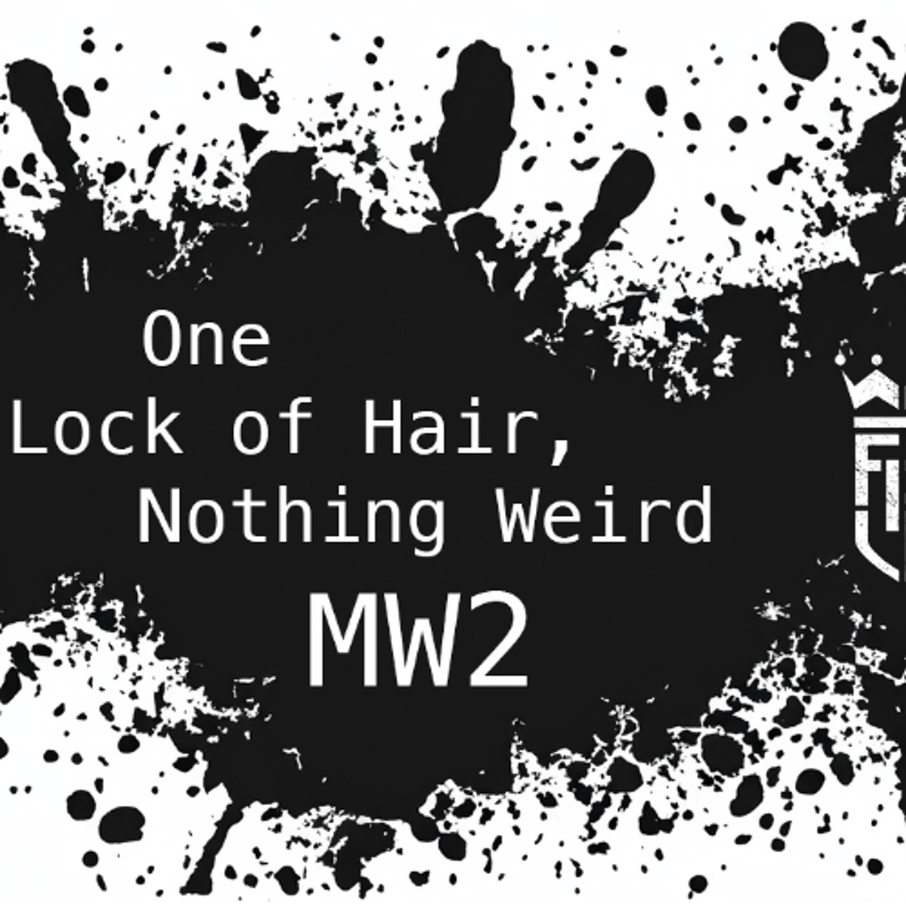 FPL 25/26 - MW2 - One lock of hair, nothing weird
