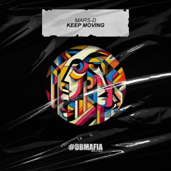 Mars-D - Keep Moving [BUY=FREE DOWNLOAD]