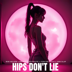 HIPS DON’T LIE FT. BRENZO SEVEN5IVE FOREIGN KEEZY & ANN OLAP