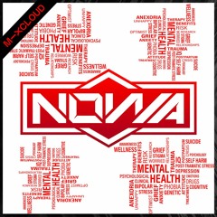 MIXCLOUD LIVE SESSIONS - EPISODE 05 - MENTAL HEALTH AWARENESS MONTH - MAY 2022 - @NowaAtmo