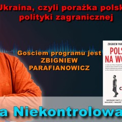 Polska na wojnie. Zbigniew Parafianowicz w "Rozmowie Niekontrolowanej"