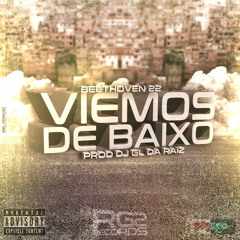 BEETHOVEN 22 ''Viemos De Baixo'' ((Audio Official)) Prod Dj Gl Da Raiz