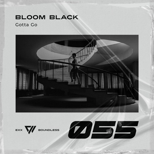 BLOOM BLACK - Gotta Go [Preview]
