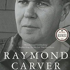 [Access] [EBOOK EPUB KINDLE PDF] Raymond Carver: A Writer's Life by  Carol Sklenicka 📜