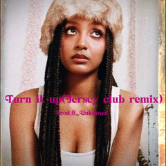 turn it up(Jersey club remix)