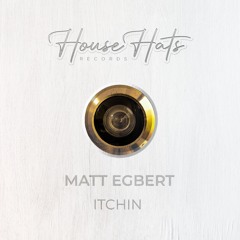 PremEar: Matt Egbert - Itchin [HHR30]