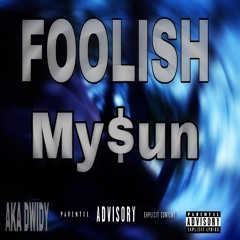 My$un - FOOLISH (Prod. telmation)