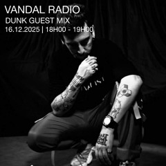 DUNK - Vandal Radio (Décembre 2025)