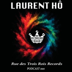 Rue des Trois Rois Records Podcast 001 Laurent Hô
