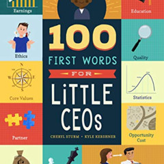 Read KINDLE 📒 100 First Words for Little CEOs by  Cheryl Sturm &  Kyle Kershner EBOO