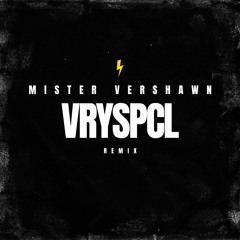 VRYSPCL - Mister Vershawn