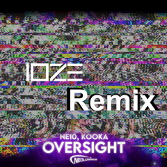 Ne10 ft. kookA - Oversight (IOZE Remix)