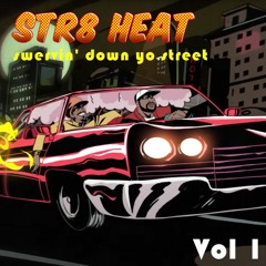 Str8 Heat Swervin Down Yo Street Vol 1