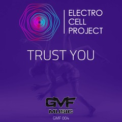 Electro Cell Project - Trust You CLIP - OUT NOW
