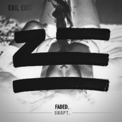FADED EVIL EDIT  - SNAPT  [FREE DL]