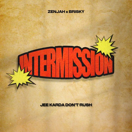 Jee Karda Don't Rush - Brisky x Zenjah