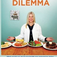 )| The Dietitian's Dilemma, What would you do if your health was restored by doing the opposite