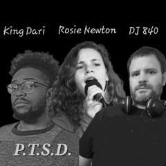 P.T.S.D. (Feat. King Dari & Rosie Newton)