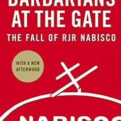 Get [KINDLE PDF EBOOK EPUB] Barbarians at the Gate: The Fall of RJR Nabisco by  Bryan