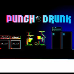 Punch Drunk - Bria