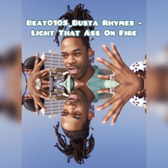 Beat0105 Busta Rhymes - Light that Ass on Fire (remix)