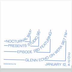 Nocturnal Wax Presents: Studio 96 #280 feat. Glenn Echo (January 12, 2024)