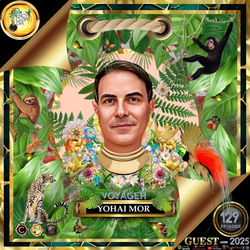 DJ GUEST: YOHAI MOR - VOYAGER EPISODE 129 - ENCYCLOPEDIA 2025
