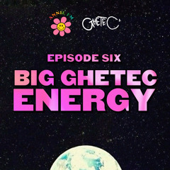 Annie FM 6) Big Ghetec Energy