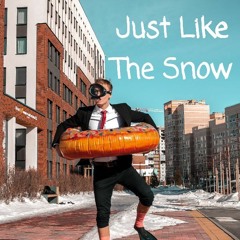 Just Like The Snow