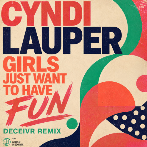 Stream Cyndi Lauper - Girls Just Want To Have Fun (Deceivr Soul