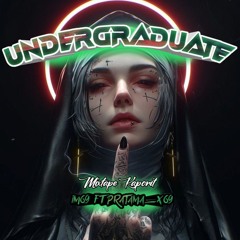 UNDERGRADUATE ( IM69 FT PRATAMA_X69 ) #MIXTAPEKAPORIT
