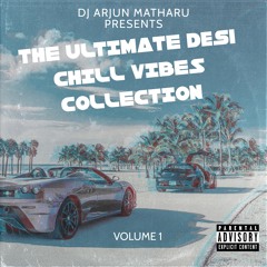 Ultimate Desi Chill Vibes Collection (AP DHILLON, AMRIT MAAN & MORE) | DJ Arjun Matharu | 2021
