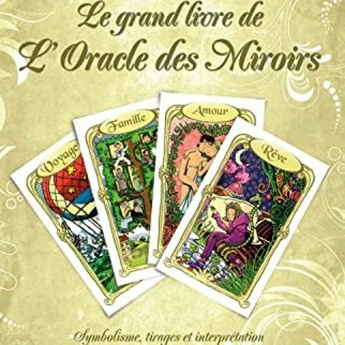 Stream [PDF] Télécharger Le grand livre de l'Oracle des Miroirs Gratuit by  Layla Hayate