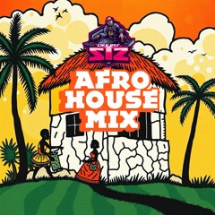 DJ SIZ AFRO HOUSE MIX 2024
