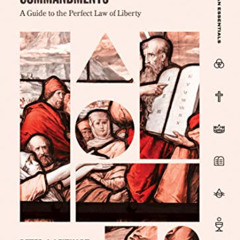 [ACCESS] EPUB 📒 The Ten Commandments: A Guide to the Perfect Law of Liberty (Christi
