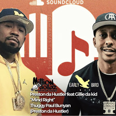 Preston da Hustler feat Gillie da kid “Mind Right”