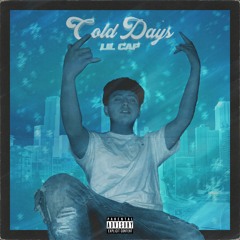 L!l Cap-"Cold Days" (prod.ethancx)