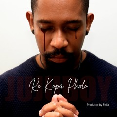 JujuBoy - Re kopa pholo (Prod. By Fella)