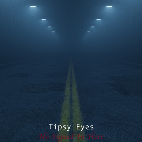Tipsy Eyes - No Signal In Here