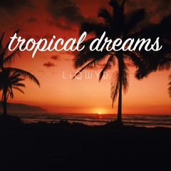 Tropical Dreams (Free download)