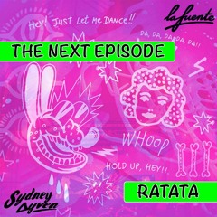 The Next Episode vs. Ratata (Sydney Ayven Edit) - Dr. Dre ft. Snoop Dogg vs. La Fuente